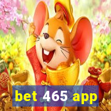 bet 465 app